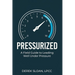Pressurized: A Field Guide to Leading Well Under Pressure