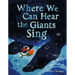 Where We Can Hear the Giants Sing