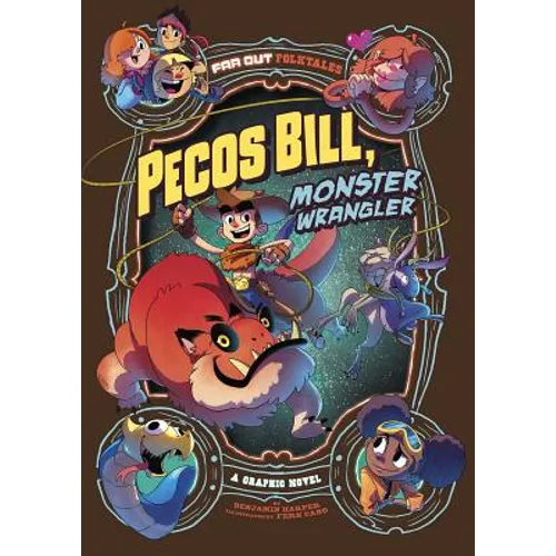 Pecos Bill, Monster Wrangler: A Graphic Novel
