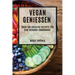 Vegan Genießen: Über 100 kreative Rezepte für eine gesunde Ernährung