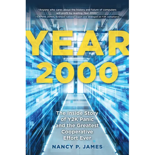 Year 2000: The Inside Story of Y2K Panic and the Greatest Cooperative Effort Ever