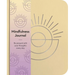 Mindfulness Journal: Be Present with Your Thoughts Every Day