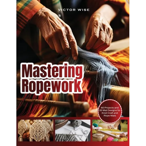 Mastering Ropework: Learn the Basics of Home Wiring and Tackle DIY Electrical Projects with Confidence: Step-by-Step Guide for Beginners t