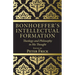 Bonhoeffer's Intellectual Formation