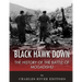 Black Hawk Down: The History of the Battle of Mogadishu