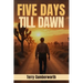 Five Days Till Dawn