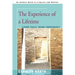 The Experience of a Lifetime: Living Fully, Dying Consciously