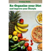 Re-organize your diet: and improve your life