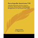 Encyclopedia Americana V10: A Popular Dictionary Of Arts, Sciences, Literature, History Politics And Biography, Brought Down To The Present Time (1832