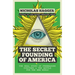 The Secret Founding of America: The Real Story of Freemasons, Puritans, and the Battle for the New World