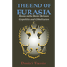 The End of Eurasia: Russia on the Border Between Geopolitics and Globalization