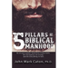 The Five Pillars of Biblical Manhood