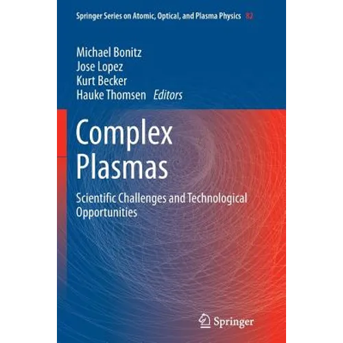 Complex Plasmas: Scientific Challenges and Technological Opportunities