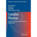 Complex Plasmas: Scientific Challenges and Technological Opportunities