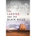 The Lakotas and the Black Hills: The Struggle for Sacred Ground