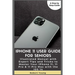 iPhone 11 User Guide for Seniors: Illustrated Manual with Expert Tips and Tricks to Master Your iPhone 11, 11 Pro & 11 Pro Max with the iOS 14