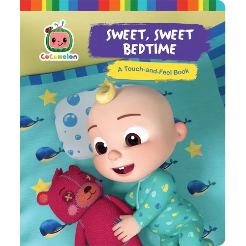 Sweet, Sweet Bedtime: A Touch-And-Feel Book