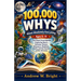 100,000 Whys About Absolutely Everything Ages 5-11: The Giant Encyclopedia Exploring Space, Animals, Oceans, Dinosaurs, Machines, Earth, and the Secre