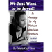We Just Want to Be Loved: A Message to My African American Brothers