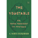 The Vegetable; Or, from President to Postman (Read & Co. Classics Edition);With the Introductory Essay 'The Jazz Age Literature of the Lost Generation