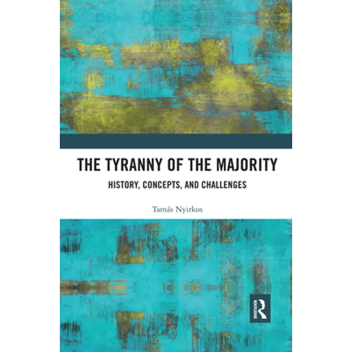 The Tyranny of the Majority: History, Concepts, and Challenges