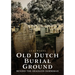 Old Dutch Burial Ground: Beyond the Headless Horseman