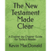 The New Testament Made Clear: A Chapter-by-Chapter Guide for Today's Reader