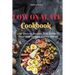 Low Oxalate Cookbook: Low Oxalate Recipes And Guide To Treat And Prevent kidney Stones