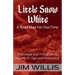 Little Snow White: A Road Map for Our Time