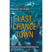 Last Chance Town: Further Adventures Along the Road Without End