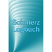 Schmerz-Logbuch: Hochwertiger, eleganter und einfach zu bedienender Tracker zur Aufzeichnung von Datum, Energie, Aktivität, Schlaf, Schmerzniveau/-ber