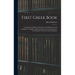 First Greek Book: Comprising an Outline of the Forms and Inflections of the Language, a Complete Analytical Syntax, and an Introductory
