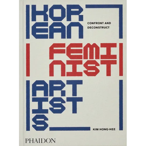 Korean Feminist Artists: Confront and Deconstruct
