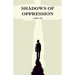 Shadows of Oppression