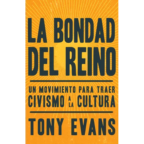 La Bondad del Reino: Un Movimiento Para Traer Civismo a la Cultura