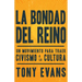 La Bondad del Reino: Un Movimiento Para Traer Civismo a la Cultura