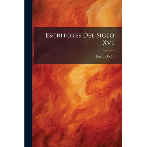 Escritores Del Siglo Xvi.