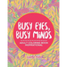Busy Eyes, Busy Minds: Adult Coloring Book Inspirational
