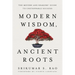 Modern Wisdom, Ancient Roots: The Movers and Shakers' Guide to Unstoppable Success