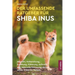 Der Umfassende Ratgeber Für Shiba Inus: Auswahl, Vorbereitung, Erziehung, Fütterung, Aufzucht und liebevolle Betreuung deines neuen Shiba-Inu-Welpen