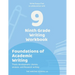 Ninth Grade Writing Workbook Foundations of Academic Writing: Thesis development, Literary analysis, and Research writing