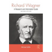 Richard Wagner: A Research and Information Guide