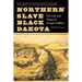 Northern Slave, Black Dakota: The Life and Times of Joseph Godfrey