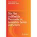 Thin Film and Flexible Thermoelectric Generators, Devices and Sensors