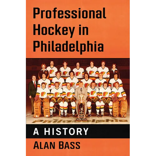 Professional Hockey in Philadelphia: A History