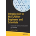 Introduction to MATLAB for Engineers and Scientists: Solutions for Numerical Computation and Modeling