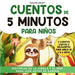 Cuentos de 5 minutos para niños: Cuentos cortos y relajantes para niños de 2 a 8 Años, con ballenas, tigres, lémures, perezosos y mucho más
