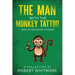 The Man With The Monkey Tattoo and Other Short Stories