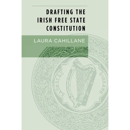 Drafting the Irish Free State Constitution
