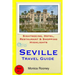 Seville Travel Guide: Sightseeing, Hotel, Restaurant & Shopping Highlights